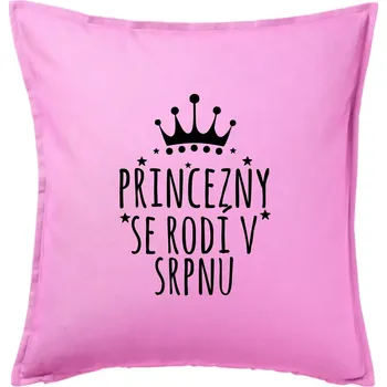 Polštář Princezny se rodí v srpnu - Polštář 50x50 - 50x50 - Pouze potah ( Růžová )