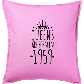 Polštář Queens are born in 1959 - Polštář 50x50 - 50x50 - Pouze potah ( Růžová )
