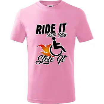 Ride it Like You Stole it - Tričko dětské bavlněné - 98 cm / 2 roky ( Růžová )