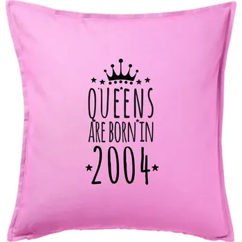 Polštář Queens are born in 2004 - Polštář 50x50 - 50x50 - Pouze potah ( Růžová )