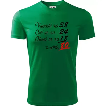 Chlapecké tričko Vypadá, cítí se, chová se - 80 let - Dětské triko sportovní (dresovina) - 122 cm/6 let ( Středně zelená )