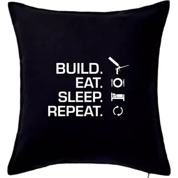 Polštář Build eat sleep repeat - montážní pěna - Polštář 50x50 - 50x50 - Včetně výplně ( Černá )