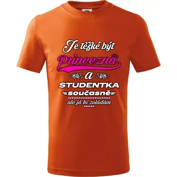 Je těžké být princezna - studentka - Tričko dětské bavlněné - 122 cm/6 let ( Oranžová )