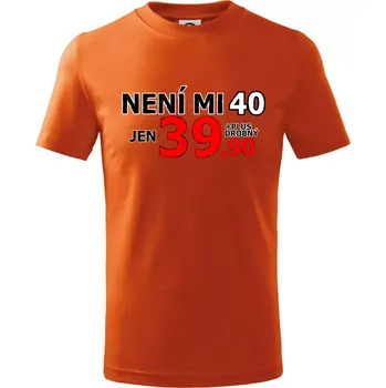 Chlapecké tričko Není mi 40 - Tričko dětské bavlněné - 98 cm / 2 roky ( Oranžová )