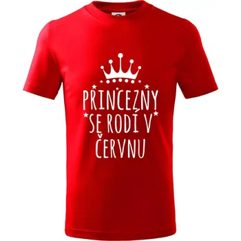 Princezny se rodí v červnu - Tričko dětské bavlněné - 98 cm / 2 roky ( Červená )