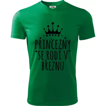 Princezny se rodí v březnu - Dětské triko sportovní (dresovina) - 158 cm/12 let ( Středně zelená )