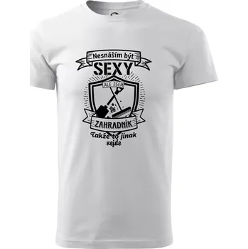 Nesnáším být sexy zahradník - Triko extra velké (5-8XL) - 6XL ( Bílá )
