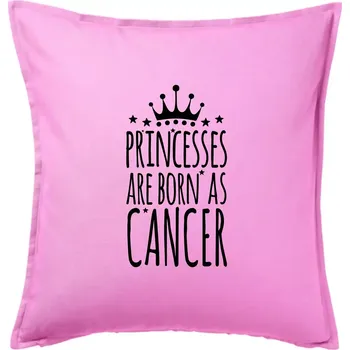 Polštář Princesses are born as Cancer - Rak - Polštář 50x50 - 50x50 - Pouze potah ( Růžová )