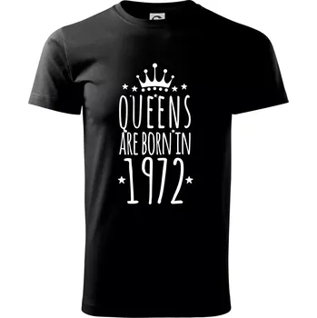 Pánské tričko Queens are born in 1972 - Triko extra velké (5-8XL) - 6XL ( Černá )