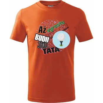 Až vyrostu budu jako táta - golfový míček - Tričko dětské bavlněné - 134 cm/8 let ( Oranžová )