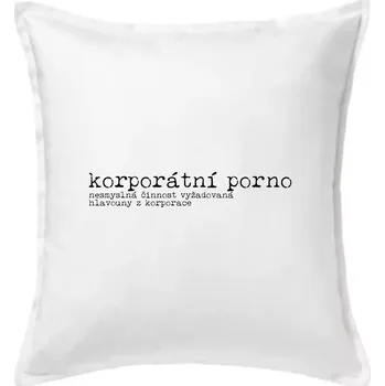Polštář Čeština 2.0 - korporátní porno - Polštář 50x50 - 50x50 - Pouze potah ( Bílá )