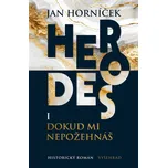 Herodes I: Dokud mi nepožehnáš - Jan…