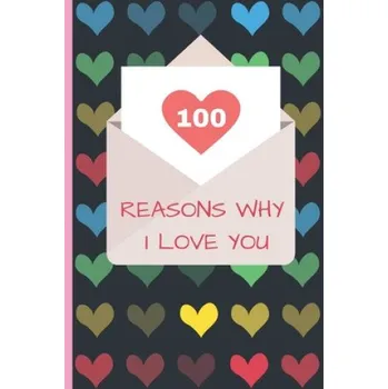 Cizojazyčná kniha 100 Reasons Why I Love You: Lovely Valentines Day Gift for Him with One Hundred Causes for Your Love – Wonsky Publishing (EN)