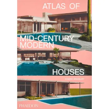 Cizojazyčná kniha Atlas of Mid-Century Modern Houses – Dominic Bradbury