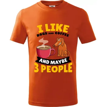 I like dogs and coffee and maybe 3 people - Tričko dětské bavlněné - 158 cm/12 let ( Oranžová )