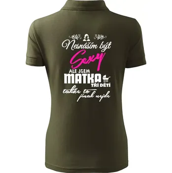 Nesnáším být sexy matka 3 dětí - Polokošile dámská Pique Polo - S ( Military )