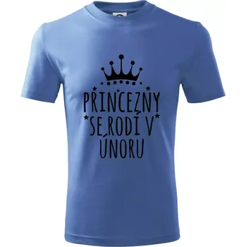 Princezny se rodí v únoru - Tričko dětské bavlněné - 98 cm / 2 roky ( Azurově modrá )