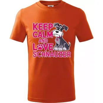 Chlapecké oblečení Keep calm and love Schnauzer - Tričko dětské bavlněné - 104-110cm / 3-4 roky ( Oranžová )