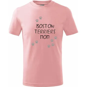 Chlapecké tričko Boston Teriers mom Bostonský teriér (reflexní tlapky) - Tričko dětské bavlněné - 98 cm / 2 roky ( Růžová )