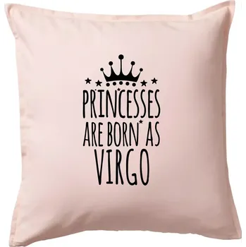 Polštář Princesses are born as Virgo - Panna - Polštář 50x50 - 50x50 - Pouze potah ( Světle růžová )