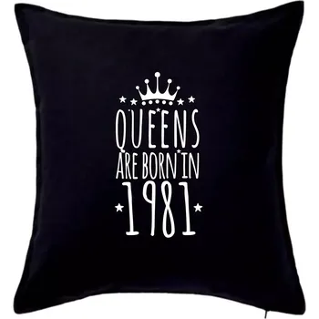 Polštář Queens are born in 1981 - Polštář 50x50 - 50x50 - Pouze potah ( Černá )