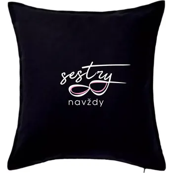 Polštář Sestry navždy - Polštář 50x50 - 50x50 - Pouze potah ( Černá )