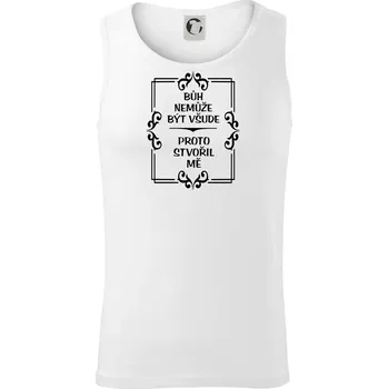 Bůh nemůže být všude, proto stvořil mě - Tílko pánské Core - S ( Bílá )