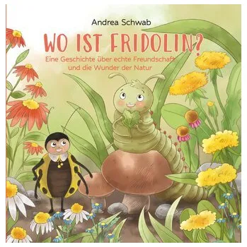Pohádka WO IST FRIDOLIN? - Schwab, Andrea [DE] (2025, Brožovaná, Buchschmiede)
