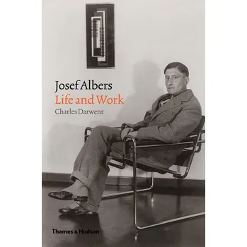 Cizojazyčná kniha Josef Albers: Life and Work – Charles Darwent
