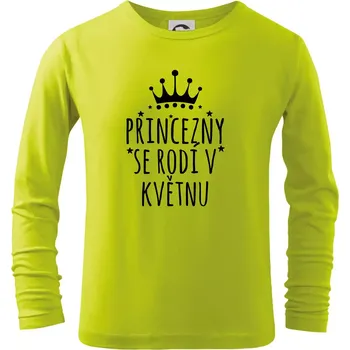 Dětská móda Princezny se rodí v květnu - Triko dětské Long Sleeve - 158 cm/12 let ( Limetková )
