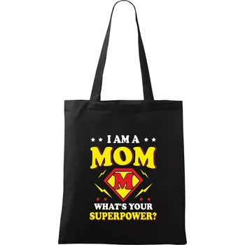 I am a mom what's your superpower - Taška bavlněná - 42 x 38 cm ( Černá )