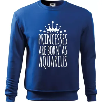 Princesses are born as Aquarius - Vodnář - Mikina Essential dětská - 146 cm/10 let ( Královská modrá )