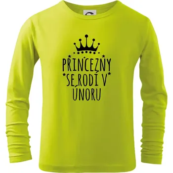 Dětská móda Princezny se rodí v únoru - Triko dětské Long Sleeve - 158 cm/12 let ( Limetková )