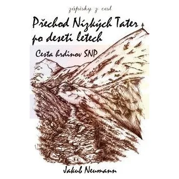 Umění Přechod Nízkých Tater po deseti letech : Cesta hrd - Neumann Jakub