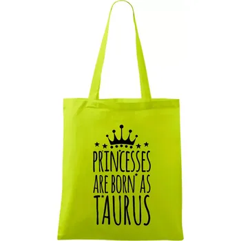 Princesses are born as Taurus - Býk - Taška bavlněná - 42 x 38 cm ( Limetková )