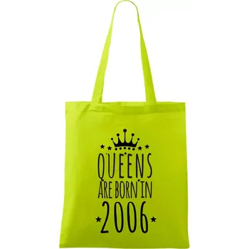 Queens are born in 2006 - Taška bavlněná - 42 x 38 cm ( Limetková )