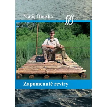 Umění Zapomenuté revíry - Matěj Houška + dárek Zdarma