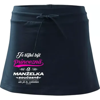 Dámská sukně Je těžké být princezna - manželka - Sportovní sukně - two in one - XL ( Námořní modrá (velmi tmavá - téměř černá) )