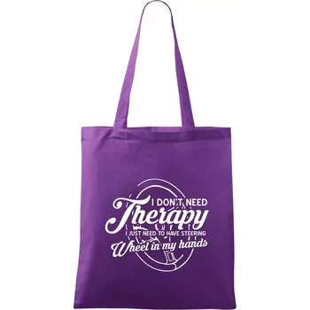 Kulatý nápis - I don't need therapy wheel in my hands - Taška bavlněná - 42 x 38 cm ( Fialová )