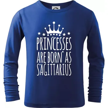 Chlapecké tričko Princesses are born as Sagittarius - Střelec - Triko dětské Long Sleeve - 122 cm/6 let ( Královská modrá )