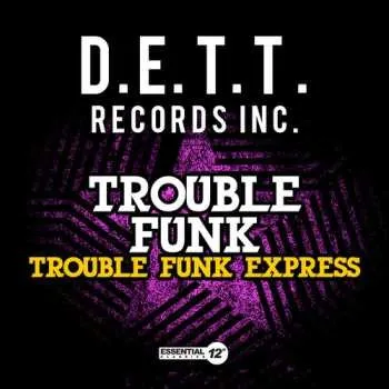 Zahraniční hudba CD Trouble Funk: Trouble Funk Express 2015