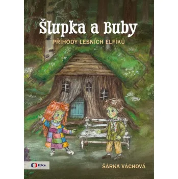 Pohádka Šlupka a Buby: Příhody lesních elfíků - Šárka Váchová (2025, pevná)