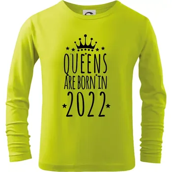 Dětská móda Queens are born in 2022 - Triko dětské Long Sleeve - 158 cm/12 let ( Limetková )