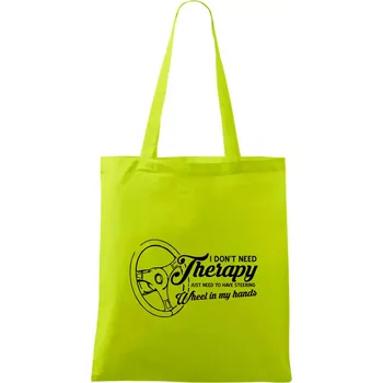 I don't need therapy wheel in my hands (vedle sebe) - Taška bavlněná - 42 x 38 cm ( Limetková )