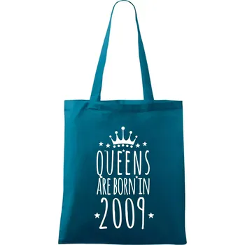 Queens are born in 2009 - Taška bavlněná - 42 x 38 cm ( Petrolejová )