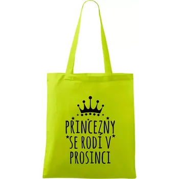 Princezny se rodí v prosinci - Taška bavlněná - 42 x 38 cm ( Limetková )
