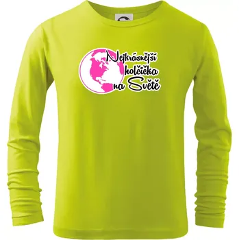Nejkrásnější holčička na světě - Triko dětské Long Sleeve - 158 cm/12 let ( Limetková )