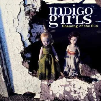 Zahraniční hudba CD Indigo Girls: Shaming Of The Sun 1997