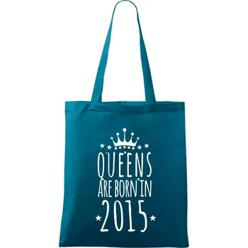 Queens are born in 2015 - Taška bavlněná - 42 x 38 cm ( Petrolejová )