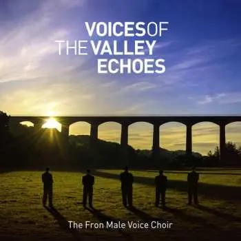 Zahraniční hudba CD The Fron Male Voice Choir: Voices Of The Valley Echoes 2021